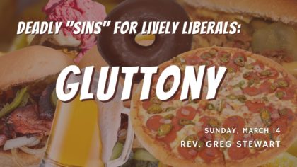 Lots of food with the words: Deadly Sins for Lively Liberals: Gluttony